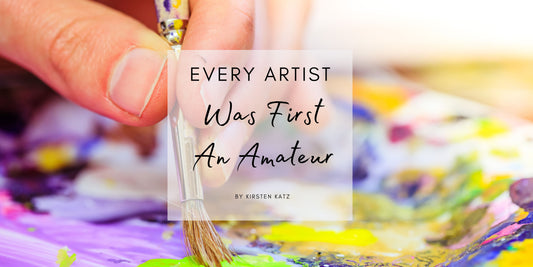 Every-artist-was-first-an-amateur Kirsten Katz