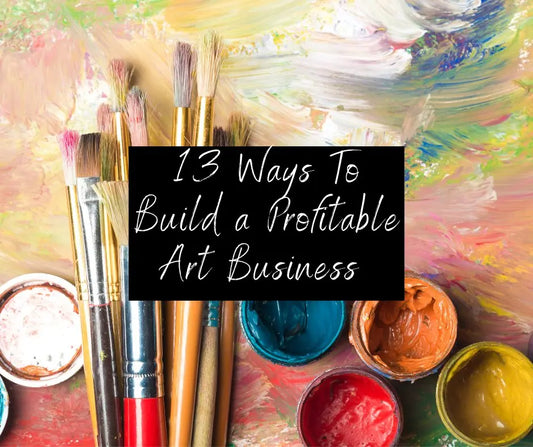 Leverage Your Art into Your Dream Career - 13 Ways to Earn an Income from Art - Kirsten Katz
