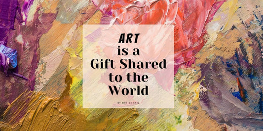 Art is a Gift Shared to the World — Australian artist Kirsten Katz on the transformative power of art