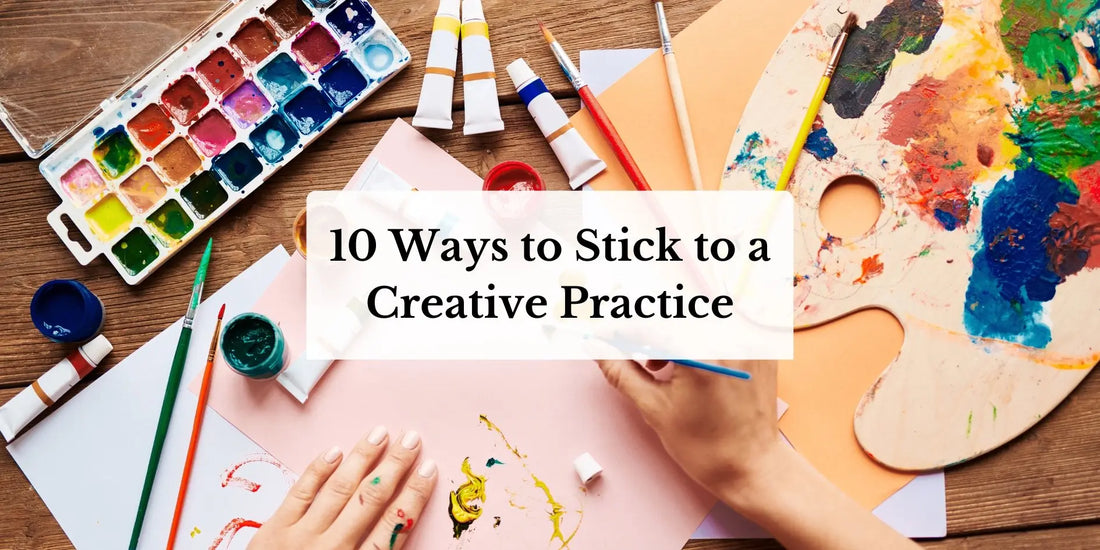 Top Tips to Start a Creative Practice - Kirsten Katz